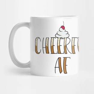 Cheerful AF Mug